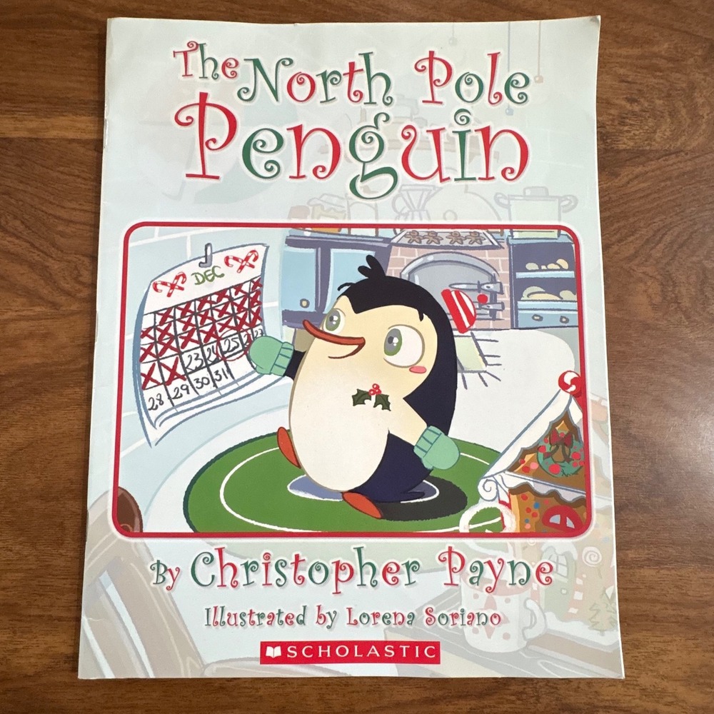 The North Pole Penguin Christopher Payne Scholastic Christmas Childrens Book
